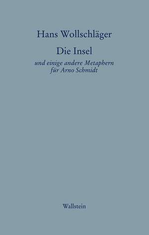 Die Insel. Schriften in Einzelausgaben de Hans Wollschläger