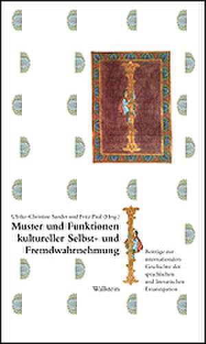 Muster und Funktionen kultureller Selbst- und Fremdwahrnehmung de Ulrike-Christine Sander