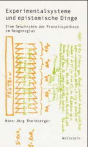 Experimentalsysteme und epistemische Dinge de Hans-Jörg Rheinberger