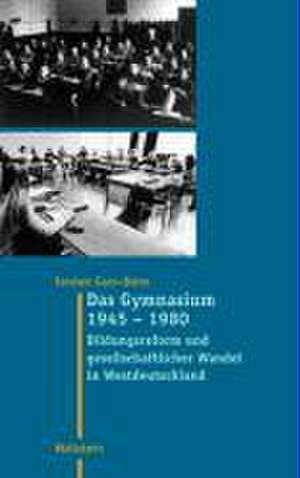 Das Gymnasium 1945 - 1980 de Torsten Gass-Bolm