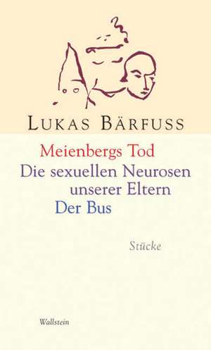 Meienbergs Tod - Die sexuellen Neurosen unserer Eltern - Der Bus de Lukas Bärfuss