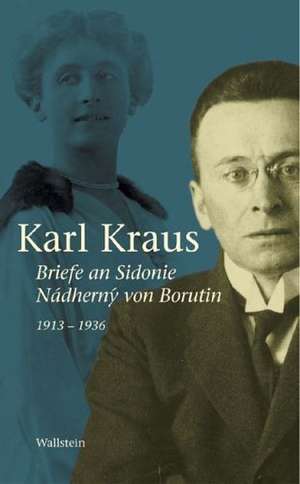 Briefe an Sidonie Nádherny von Borutin 1913-1936 de Karl Kraus