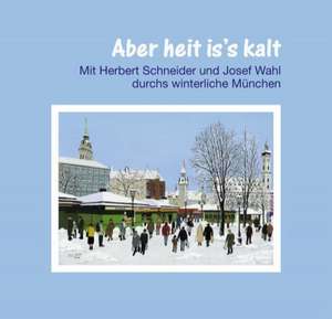 Aber heut is's kalt de Herbert Schneider