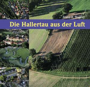 Die Hallertau aus der Luft de Franz Bogner