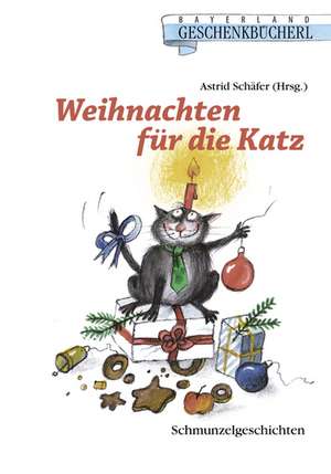 Weihnachten für die Katz de Astrid Schäfer