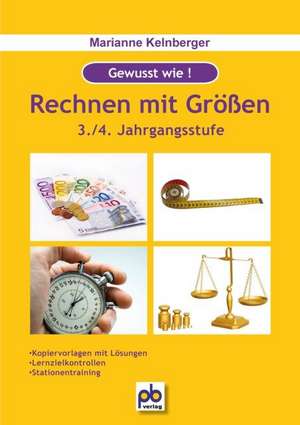 Rechnen mit Größen. 3./4. Jahrgangsstufe de Marianne Kelnberger