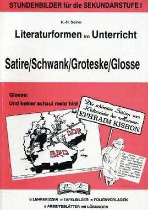 Literaturformen im Unterricht Satire/ Schwank/ Groteske/ Glosse