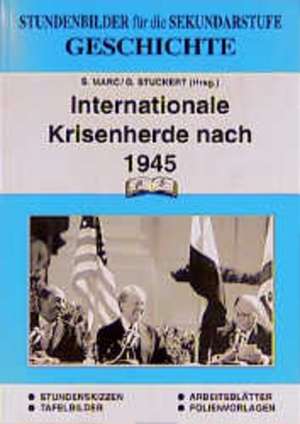 Geschichte. Internationale Krisenherde nach 1945