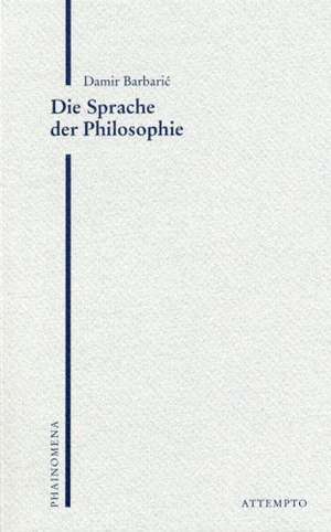 Die Sprache der Philosophie de Damir Barbaric