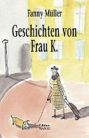 Geschichten von Frau K. de Fanny Müller