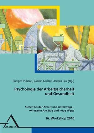 Psychologie der Arbeitssicherheit und Gesundheit de Rüdiger Trimpop