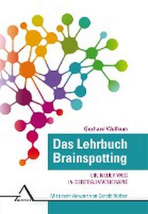 Das Lehrbuch Brainspotting de Gerhard Wolfrum