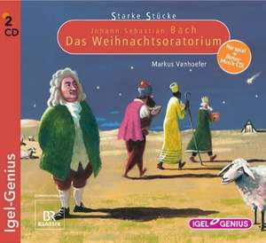 Starke Stücke 04. Johann Sebastian Bach: Das Weihnachts-Oratorium de Markus Vanhoefer