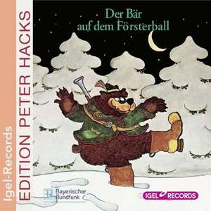 Der Bär auf dem Försterball. CD de Peter Hacks