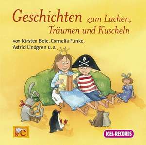 Geschichten zum Lachen, Träumen und Kuscheln. CD de Kirsten Boie