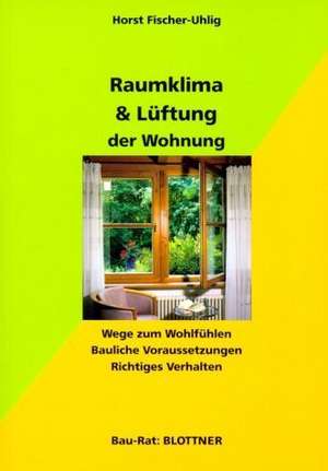 Raumklima und Lüftung der Wohnung de Horst Fischer-Uhlig