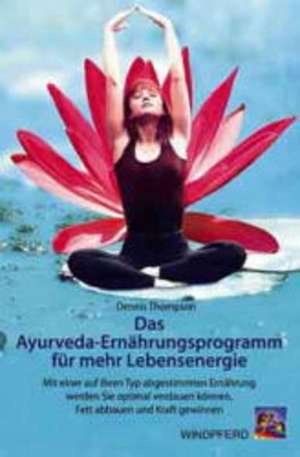 Das Ayurveda-Ernährungsprogramm für mehr Lebensenergie de Martin Rometsch