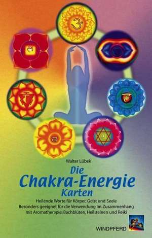 Die Chakra - Energie-Karten. Buch und 154 Karten de Walter Lübeck