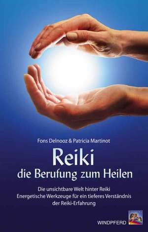 Reiki - die Berufung zum Heilen de Fons Deinooz