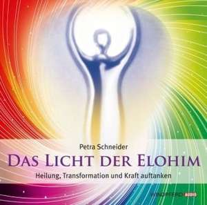 Das Licht der Elohim (Geführte Meditationen) de Petra Schneider