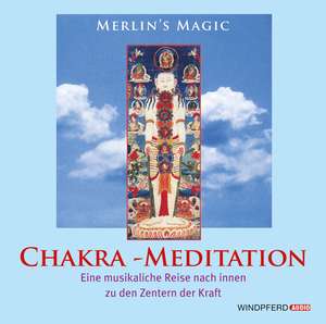 Chakra - Meditation. CD de Merlins Magic