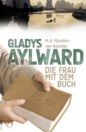 Gladys Aylward de M Mijnders-van Woerden