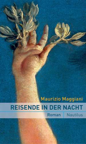 Reisende in der Nacht de Maurizio Maggiani