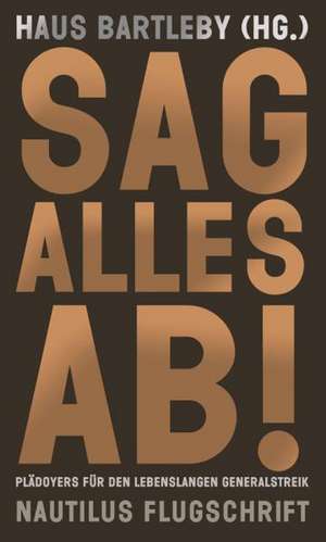 Sag alles ab! de Haus Bartleby