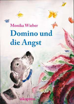 Domino und die Angst de Monika Wieber