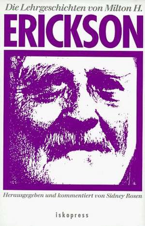 Die Lehrgeschichten von Milton H. Erickson de Milton H. Erickson