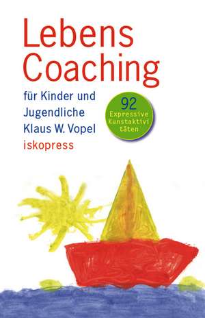 Lebenscoaching für Kinder und Jugendliche de Klaus W. Vopel