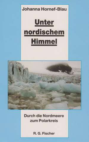 Unter nordischem Himmel de Johanna Hornef-Blau