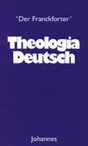 Theologia Deutsch de Alois M. Haas