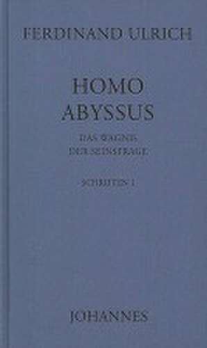 Homo Abyssus de Ferdinand Ulrich