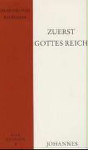 Zuerst Gottes Reich de Hans U von Balthasar