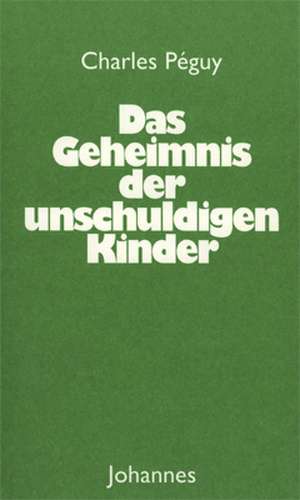 Das Geheimnis der unschuldigen Kinder de Charles Péguy