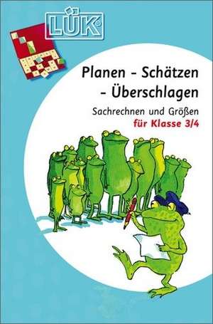 LÜK. Planen - Schätzen - Überschlagen. Ab Klasse 3