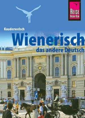 Kauderwelsch Sprachführer Wienerisch - Das andere Deutsch de Beppo Beyerl