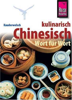 Kauderwelsch Sprachführer Chinesisch kulinarisch Wort für Wort de Francoise Hauser