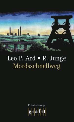 Mordsschnellweg de Leo P. Ard