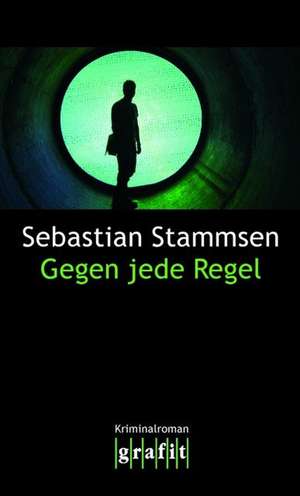 Gegen jede Regel de Sebastian Stammsen