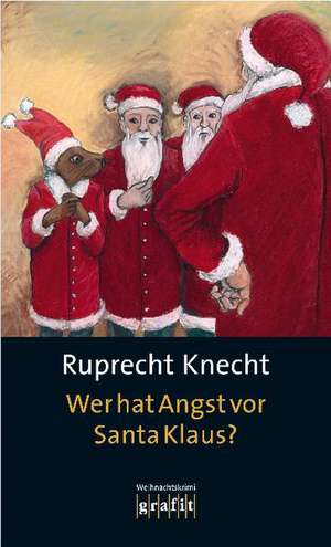 Wer hat Angst vor Santa Klaus? de Ruprecht Knecht