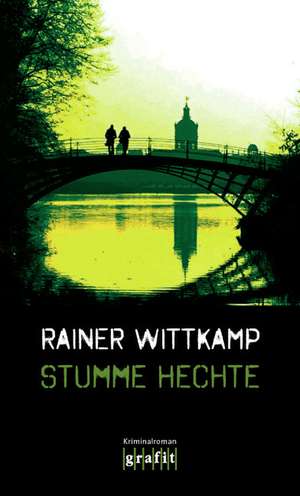 Stumme Hechte de Rainer Wittkamp