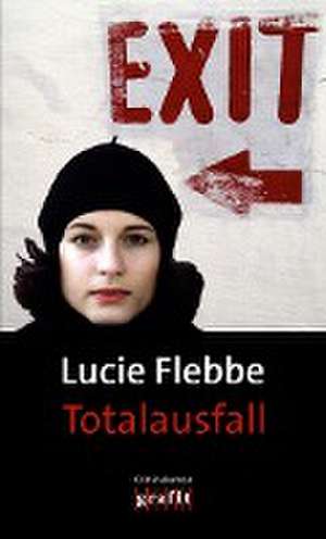 Totalausfall de Lucie Flebbe