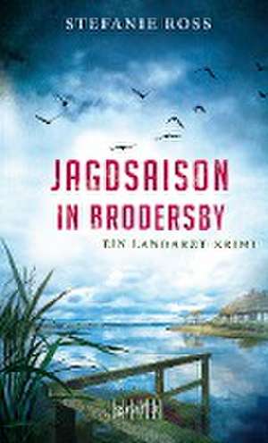 Jagdsaison in Brodersby de Stefanie Ross