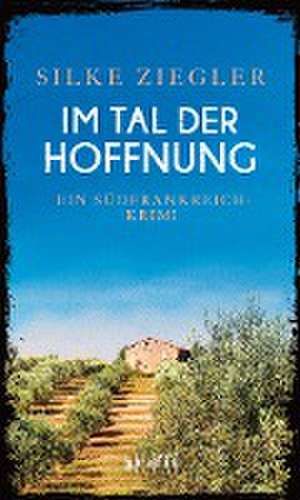 Im Tal der Hoffnung de Silke Ziegler