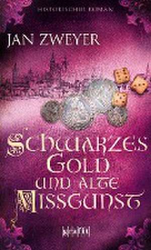 Schwarzes Gold und alte Missgunst de Jan Zweyer