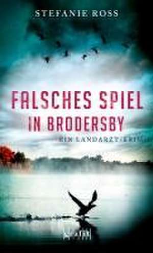 Falsches Spiel in Brodersby de Stefanie Ross