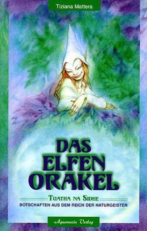 Das Elfen-Orakel de Tiziana Mattera