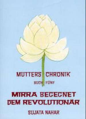 Mutters Chronik 5 de Sujata Nahar